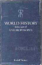 World History in the Light of Anthroposophy and as a Foundation for Knowledge of the Human Spirit