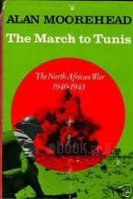 The March to Tunis: The North African War 1940-1943
