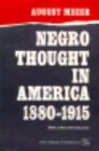 Negro Thought in America, 1880-1915: Racial Ideologies in the Age of Booker T. Washington
