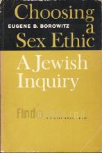 Choosing a Sex Ethic - A Jewish Inquiry