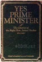 Yes Prime Minister; The Diaries of the Right Hon. James Hacker - Volume 1