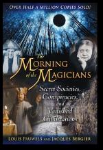 The Morning of The Magicians Secret Societies Conspiracies and Vanished Civilizations