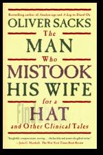 The Man Who Mistook His Wife For a Hat and Other Clinical Tales