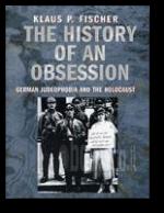 The History of An Obsession German Judeophobia and The Holocaust