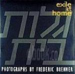 Exile at home / photographs by Frederic Brenner ; poems by Yehuda Amichai