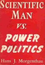 Scientific man vs. power politics / by Hans J. Morgenthau