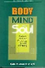 Body, Mind, and Soul: Kabbalah on Human Physiology, Disease, and Healing )