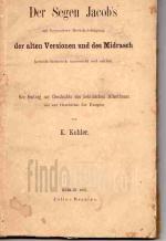 Der Segen Jacob's mit besonderer Berucksichtigung der alten Versionen und des Midrasch kritisch-hist