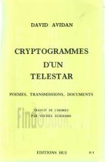 CRYPTOGRAMMES D'UN TELESTAR: POEMES TRANSMISSIONS, DOCUMENTS