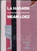 La Hagada. Accompagnée du commentaire Meam Loez. traduite du ladino par Abraham Hassan