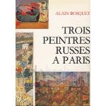 Trois peintres russes à Paris