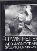 Erwin Reiter. Werkmonographie. Skulpturen 1948 - 1980