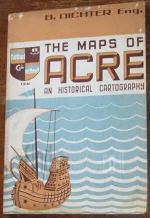 The maps of Acre : an historical cartography / B. Dichter ; with a preface by A. Grabois