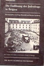 Die Endlosung der Judenfrage in Belgien / herausgegeben von Serge Klarsfeld und Maxime Steinberg