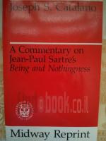 A commentary on jean-paul sartre's Being and nothingness
