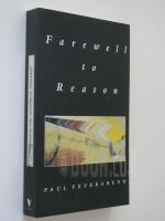 Farewell to Reason / Paul Feyerabend