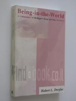Being in the World : A Commentary on Heidegger's Being and Time (Division 1) / Hubert L. Dreyfus