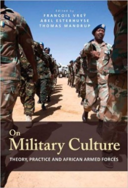 On Military Culture: Theory, Practice and African Armed Forces