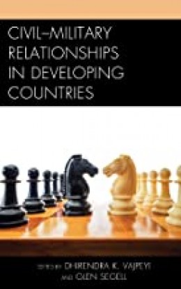 Civil–Military Relationships in Developing Countries