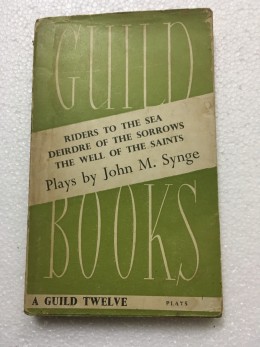 Riders to the sea; Deirdre of the sorrows; The well of the saints