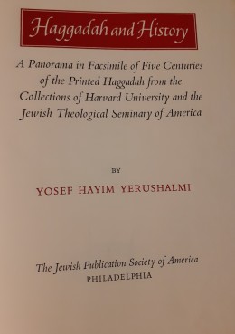 Haggadah and History a panorama in Facsimile of five centuries of printed Haggadah