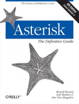 Asterisk: The Definitive Guide, 4th Edition