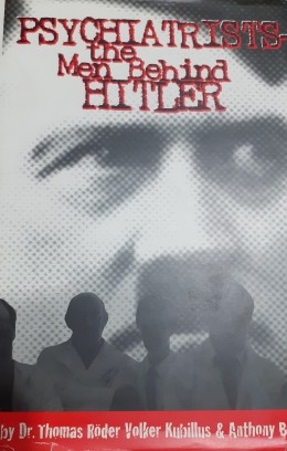 PSYCHIATRISTS-the Men Behind HITLER