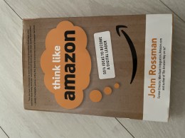 Think like Amazon. 50 1/2 ideas to become a digital leader
