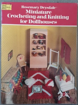 Miniature Crocheting & Knitting For Dollhousesses