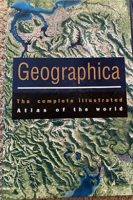 Geographica The Complete Illustrated Atlas of the World