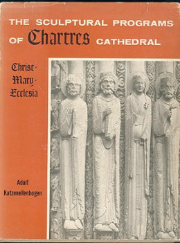The Sculptural Programs Of Chartres Cathedral