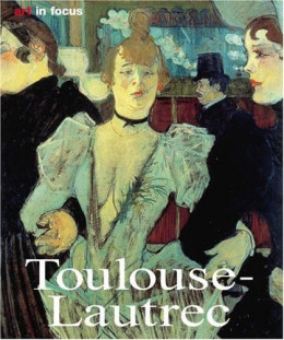 Toulouse Lautrec (Art in Focus)