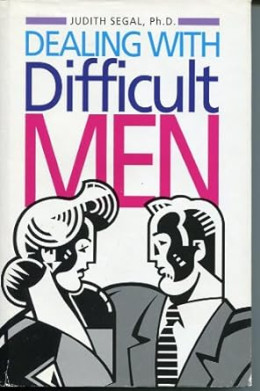 Dealing With Difficult Men