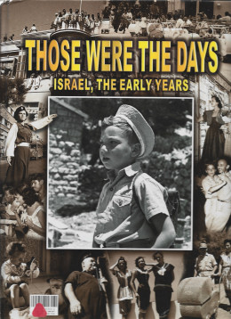 Those Were the Days. Israel, the Early Years