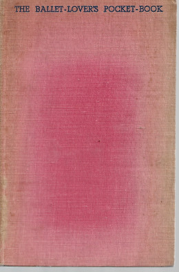 The ballet-lover's pocket-book, technique without tears for the Ballet-lover