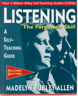Listening: The Forgotten Skill: A Self-teaching Guide