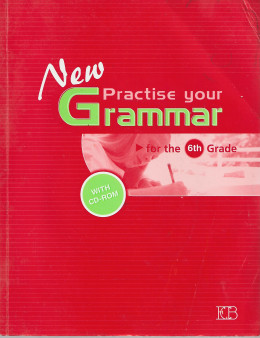 New practise your grammar for the 6th grade